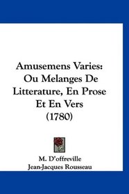 Amusemens Varies: Ou Melanges De Litterature, En Prose Et En Vers (1780) (French Edition)