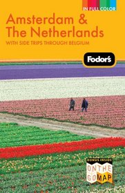 Fodor's Amsterdam & the Netherlands, 2nd Edition: with Side Trips Through Belgium (Full-Color Gold Guides)
