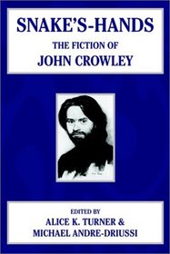 Snake's Hands: The Fiction of John Crowley