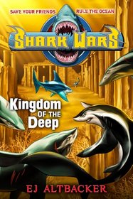 Shark Wars #4: Kingdom of the Deep