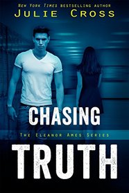 Chasing Truth (Eleanor Ames, Bk 1)