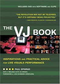 The VJ Book: Inspirations and Practical Advice for Live Visuals Performance