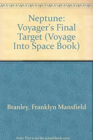 Neptune: Voyager's Final Target (Voyage Into Space Book)