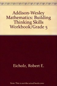Addison-Wesley Mathematics: Building Thinking Skills Workbook/Grade 5