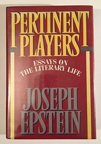 Pertinent Players: Essays on the Literary Life
