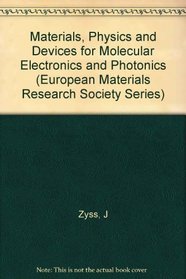 Materials, Physics and Devices for Molecular Electronics and Photonics, Volume 75 (European Materials Research Society Symposia Proceedings)