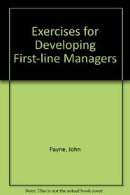Exercises for Developing First-Line Managers
