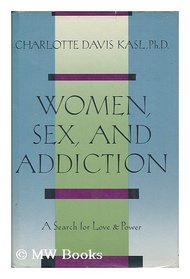 Women, Sex and Addiction: A Search for Love and Power
