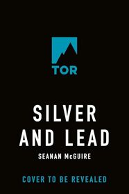 Silver and Lead (October Daye, 19)