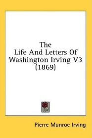 The Life And Letters Of Washington Irving V3 (1869)