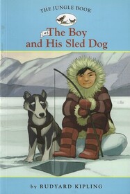 The Boy and His Sled Dog (Jungle Book)