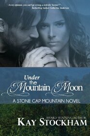 Under The Mountain Moon (A Stone Gap Mountain Novel)