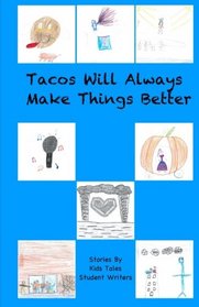 Tacos Will Always Make Things Better