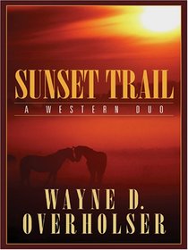 Sunset Trail: A Western Duo (Five Star Western Series) (Five Star Western Series)