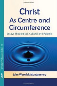 Christ as Centre and Circumference: (Christian Philosophy Today)