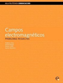 Campos electromagnticos. Problemas resueltos (Spanish Edition)