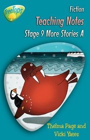Oxford Reading Tree: Stage 9 Pack A: TreeTops Fiction: Teaching Notes