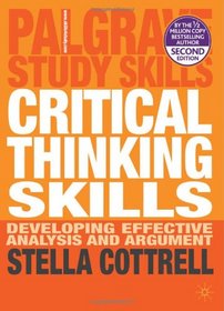 Critical Thinking Skills: Developing Effective Analysis and Argument (Palgrave Study Guides)