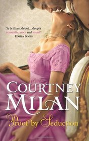 Proof by Seduction. Courtney Milan (Mills & Boon Special Releases)