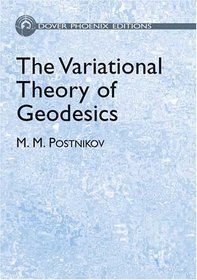 The Variational Theory of Geodesics (Dover Phoenix Editions)