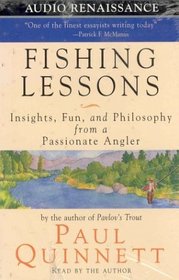 Fishing Lessons: Insights, Fun And Philosophy From A Passionate Angler; Insights, Fun And Philosophy From A Passionale Angler