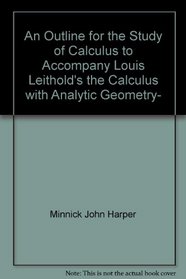 An outline for the study of calculus to accompany Louis Leithold's The calculus with analytic geometry, fifth edition