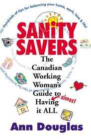 Sanity Savers: The Canadian Working Woman's Guide to 