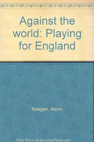 Against the world: Playing for England