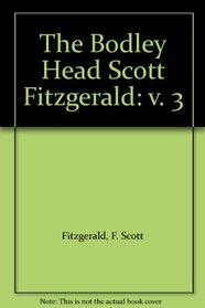 The Bodley Head Scott Fitzgerald: Vol. 3: This Side of Paradise, The Crack-up and Other Autobiographic Pieces
