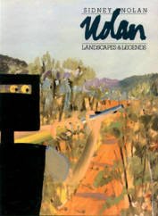 Sidney Nolan: Landscapes and Legends : A Retrospective Exhibition : 1937-1987