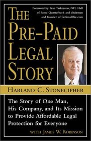 The Pre-Paid Legal Story: The Story of One Man, His Company, and Its Mission to Provide Affordable Legal Protection for Everyone [With 8 Page Photo In