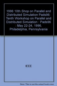 1996 10th Shop on Parallel and Distributed Simulation Pads96: May 22-24, 1996 Philadelphia, Pennsylvania