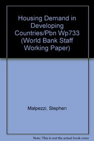 Housing Demand in Developing Countries/Pbn Wp733 (World Bank Staff Working Paper)