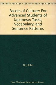 Facets of Culture: For Advanced Students of Japanese / Tasks, Vocabulary, and Sentence Patterns