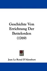 Geschichte Von Errichtung Der Bettelorden (1769) (German Edition)
