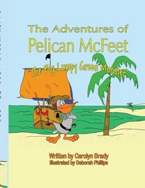 The Adventures of Pelican McFeet: The Big Lumpy Green Monster