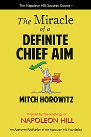 The Miracle of a Definite Chief Aim (Napoleon Hill Success Course)