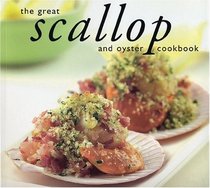 The Great Scallop and Oyster Cookbook (Great Seafood Series)