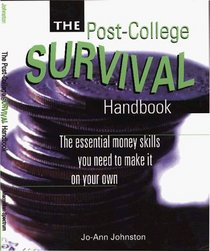 The Post-College Survival Handbook: The Essential Money Skills You Need to Make It on Your Own