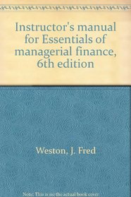 Instructor's manual for Essentials of managerial finance, 6th edition