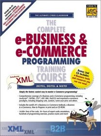 The Complete e-Business and e-Commerce Programming Training Course (1st Edition)