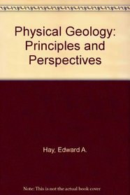 Physical Geology: Principles and Perspectives