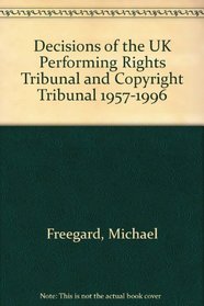 Decisions of the UK Performing Rights Tribunal and Copyright Tribunal 1957-1996