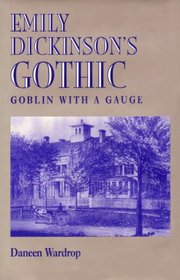 Emily Dickinson's Gothic: Goblin with a Gauge