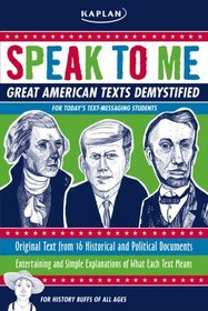 Speak to Me!: Great American Texts Demystified for Today's Text-Messaging Students