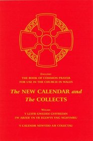 The Church in Wales Book of Collects (y Colectau): The New Calender and the Collects (English and Welsh Edition)