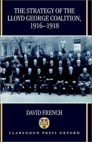 The Strategy of the Lloyd George Coalition, 1916-1918