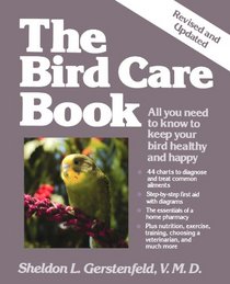 The Bird Care Book: All You Need to Know to Keep Your Bird Healthy and Happy