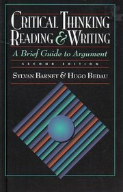 Critical Thinking Reading and Writing: A Brief Guide to Argument