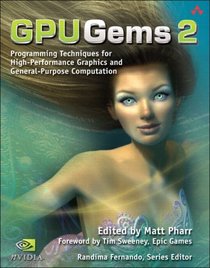 GPU Gems 2 : Programming Techniques for High-Performance Graphics and General-Purpose Computation (Gpu Gems)